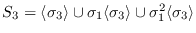 $S_3 =
        \langle\sigma_3\rangle\cup \sigma_1 \langle\sigma_3\rangle\cup
        \sigma_1^2 \langle\sigma_3\rangle$