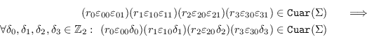 \begin{eqnarray*}
              (r_0\varepsilon_{00}\varepsilon_{01})(r_1\varepsilon_{10}\vare...
...2)(r_3\varepsilon_{30}\delta_3)\in\mbox{\tt
              Cuar}(\Sigma) && \\
              \end{eqnarray*}