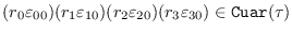 $(r_0\varepsilon_{00})(r_1\varepsilon_{10})(r_2\varepsilon_{20})(r_3\varepsilon_{30})\in\mbox{\tt
          Cuar}(\tau)$