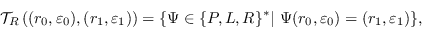 \begin{displaymath}%\begin{equation}
        {\cal T}_R\left((r_0,\varepsilon_0) , (r_1,...
        ...i(r_0,\varepsilon_0) = (r_1,\varepsilon_1)\},
        %\label{eq.grg2}
        \end{displaymath}