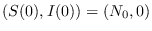 $(S(0),I(0)) = (N_0,0)$