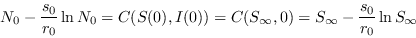 \begin{displaymath}N_0-\frac{s_0}{r_0}\ln N_0 = C(S(0),I(0)) = C(S_{\infty},0) = S_{\infty}-\frac{s_0}{r_0}\ln S_{\infty}\end{displaymath}