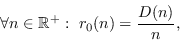 \begin{displaymath}
\forall n\in\mathbb{R}^+: \ r_0(n) = \frac{D(n)}{n},
\end{displaymath}