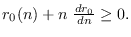 $r_0(n) + n\ \frac{dr_0}{dn}\geq 0.$