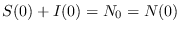 $S(0)+I(0) = N_0 = N(0)$