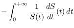 $\displaystyle - \int_0^{+\infty}\frac{1}{S(t)}\frac{d S}{dt}(t)\,dt$