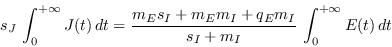 \begin{displaymath}
s_J\,\int_0^{+\infty}J(t)\,dt = \frac{m_Es_I + m_Em_I + q_Em_I}{s_I + m_I} \,\int_0^{+\infty}E(t)\,dt
\end{displaymath}