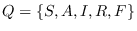 $Q = \{S,A,I,R,F\}$