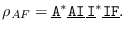 $\rho_{AF} = \underline{\mbox{\tt A}}^*\underline{\mbox{\tt AI}}\,\underline{\mbox{\tt I}}^*\underline{\mbox{\tt IF}}.$