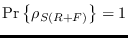 $\mbox{\rm Pr}\left\{\rho_{S(R+F)}\right\}=1$