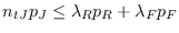 $\displaystyle n_{tJ}p_J \leq \lambda_Rp_R + \lambda_Fp_F$
