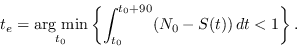 \begin{displaymath}t_e = \mathop{\mbox{\rm arg min}}_{t_0}\left\{\int_{t_0}^{t_0+90}(N_0-S(t))\,dt<1\right\}.\end{displaymath}