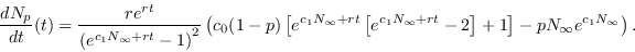 \begin{displaymath}%\begin{equation}
\frac{d N_p}{dt}(t) = \frac{r e^{r t}}{\lef...
...ght] - p N_{\infty} e^{c_1 N_{\infty}}\right). %\label{eq.e05}
\end{displaymath}